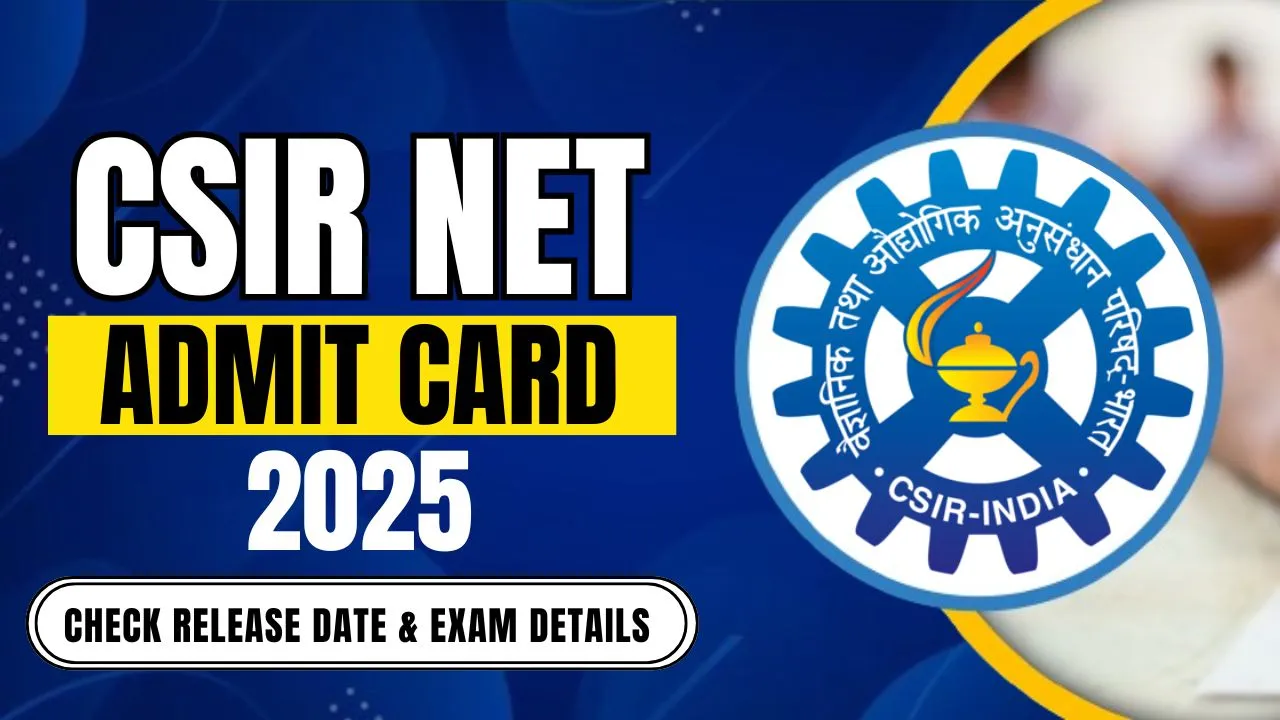 CSIR NET Admit Card 2025