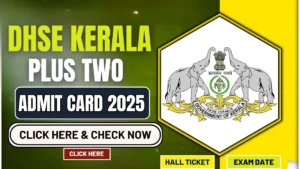 DHSE Kerala Plus Two Hall Ticket 2025