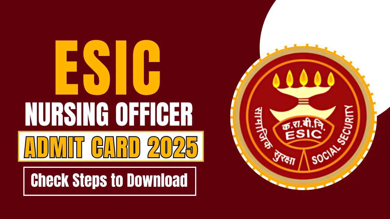 ESIC Nursing Officer Admit Card 2025