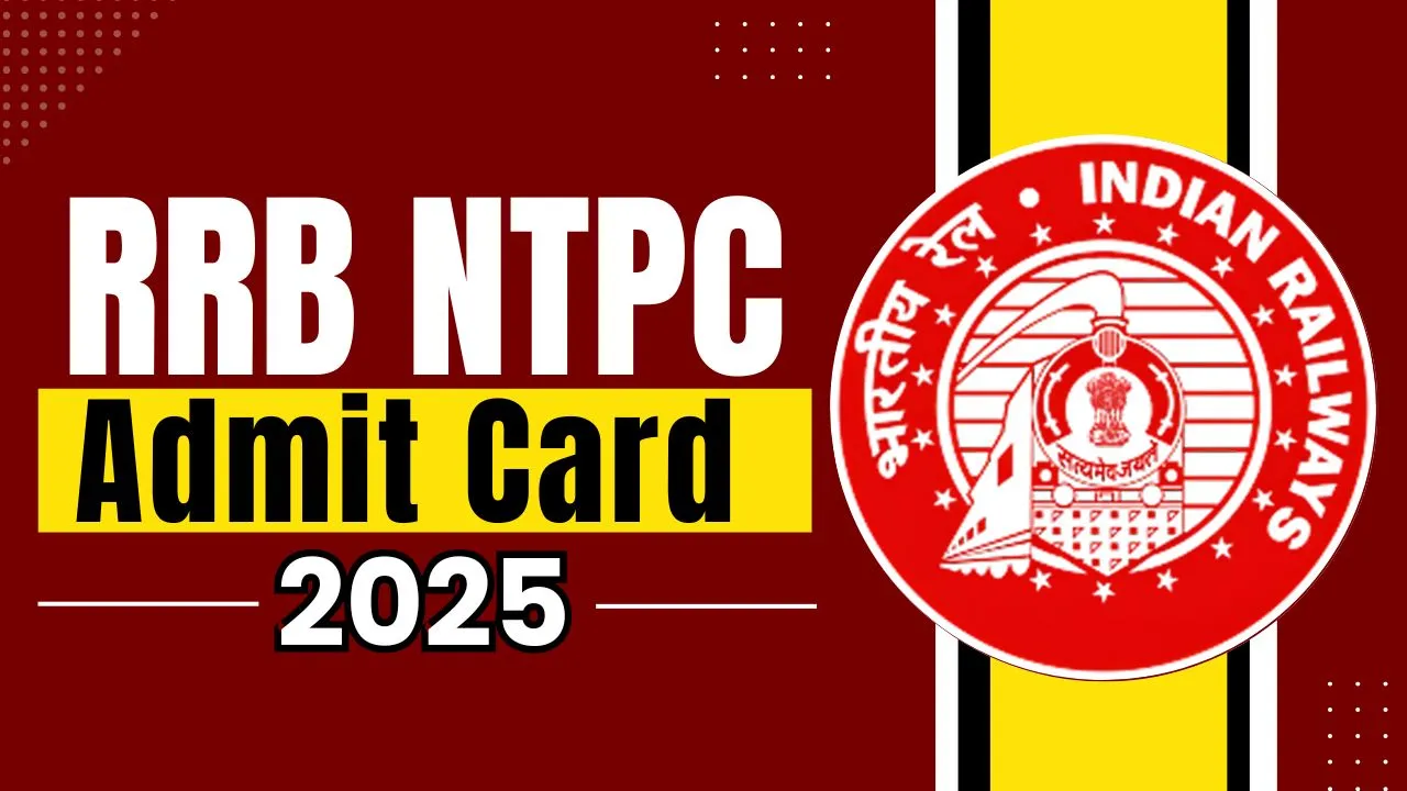 RRB NTPC Admit Card 2025